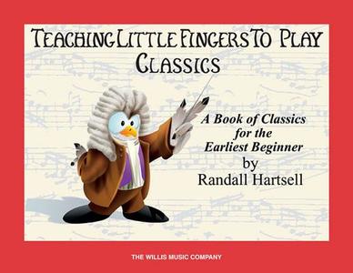 Classics: Teaching Little Fingers to Play/Early Elementary Level di UNKNOWN edito da WILLIS MUSIC CO