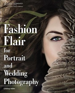 Fashion Flair For Portrait And Wedding Photography di Lindsay Adler edito da Cengage Learning, Inc
