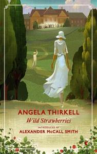 Wild Strawberries di Angela Thirkell edito da Little, Brown Book Group