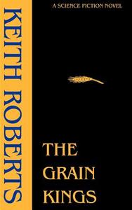 The Grain Kings di Keith Roberts edito da WILDSIDE PR