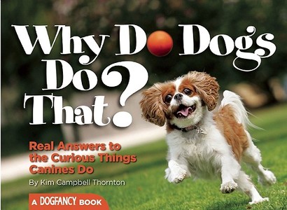 Why Do Dogs Do That? di Kim Campbell Thornton edito da I-5 Publishing