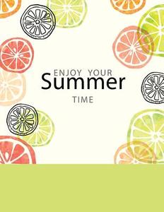 Enjoy Your Summer Time: Composition Notebook, School Colledge Ruled Notebooks, Workbook Journal, 8.5 X 11, 120 Pages di Joy M. Port edito da Createspace Independent Publishing Platform