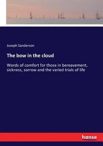 The bow in the cloud di Joseph Sanderson edito da hansebooks