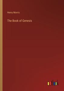 The Book of Genesis di Henry Morris edito da Outlook Verlag