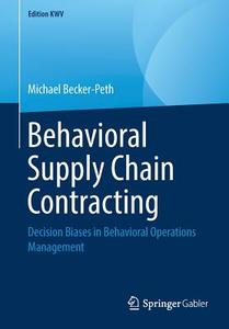 Behavioral Supply Chain Contracting di Michael Becker-Peth edito da Springer-Verlag GmbH