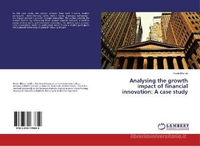 Analysing the growth impact of financial innovation: A case study di Nuvin Bholah edito da LAP Lambert Academic Publishing