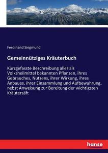 Gemeinnütziges Kräuterbuch di Ferdinand Siegmund edito da hansebooks