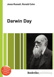 Darwin Day di Jesse Russell, Ronald Cohn edito da Book On Demand Ltd.