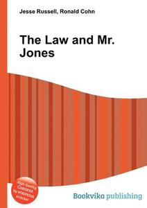 The Law And Mr. Jones edito da Book On Demand Ltd.