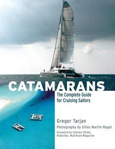 Catamarans: The Complete Guide for Cruising Sailors di Gregor Tarjan edito da INTL MARINE PUBL
