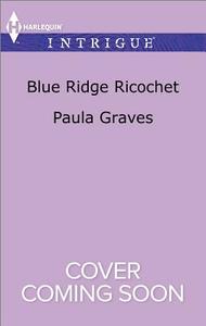 Blue Ridge Ricochet di Paula Graves edito da Harlequin