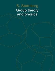 Group Theory and Physics di Shlomo Sternberg, Sternberg, S. Sternberg edito da Cambridge University Press