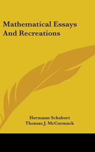 Mathematical Essays And Recreations di HERMANN SCHUBERT edito da Kessinger Publishing