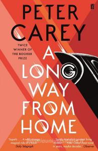 A Long Way From Home di Peter Carey edito da Faber & Faber