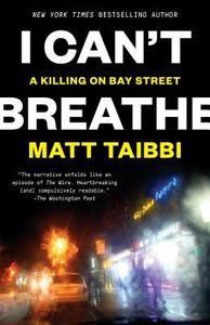 I Can't Breathe: A Killing on Bay Street di Matt Taibbi edito da SPIEGEL & GRAU