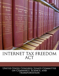 Internet Tax Freedom Act edito da Bibliogov