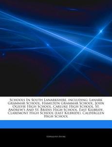Schools In South Lanarkshire, Including: di Hephaestus Books edito da Hephaestus Books