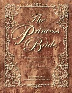The Princess Bride: S. Morgenstern's Classic Tale of True Love and High Adventure di William Goldman edito da HOUGHTON MIFFLIN