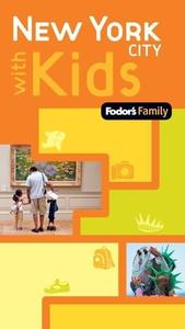 Fodor\'s Family New York City With Kids di Fodor Travel Publications edito da Ebury Press