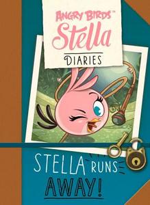 Angry Birds Stella Diaries Stella Runs Away! di Angry Birds edito da Egmont Uk Ltd