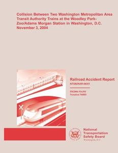 Railroad Accident Report: Collision Between Two Washington Metropolitan Area Transit Authority Trains at the Woodley Park-Zoo/Adams Morgan Stati di National Transportation Safety Board edito da Createspace