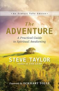 The Adventure: A Practical Guide to Spiritual Awakening di Steve Taylor edito da NEW WORLD LIB