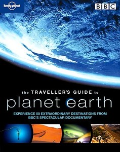 Traveller\'s Guide To Planet Earth di Lonely Planet edito da Lonely Planet Publications Ltd