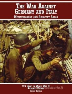 United States Army in World War II, Pictorial Record, War Against Germany di US Army Center of Military History edito da Military Bookshop