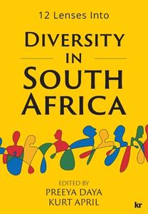 12 Lenses Into Diversity In South Africa di Daya Preeya Daya, April Kurt April edito da Knowledge Resources Pty Ltd