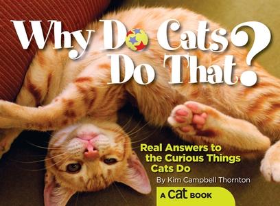 Why Do Cats Do That? di Kim Campbell Thornton edito da I-5 Publishing