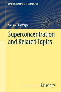 Superconcentration and Related Topics di Sourav Chatterjee edito da Springer-Verlag GmbH