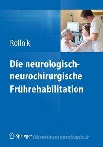 Die neurologisch-neurochirurgische Frührehabilitation edito da Springer-Verlag GmbH