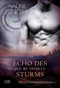 Age of Trinity - Echo des Sturms di Nalini Singh edito da LYX