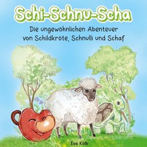Schi-Schnu-Scha di Eva Kolb edito da Books on Demand