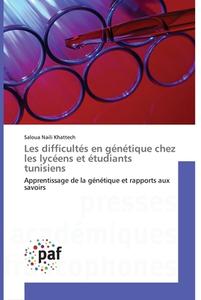 Les difficultés en génétique chez les lycéens et étudiants tunisiens di Saloua Naili Khattech edito da Presses Académiques Francophones