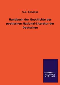 Handbuch der Geschichte der poetischen National-Literatur der Deutschen di G. G. Gervinus edito da TP Verone Publishing