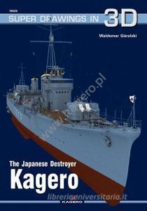 Goralski, W: The Japanese Destroyer Kagero di Waldemar Goralski edito da Kagero Oficyna Wydawnicza
