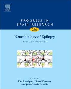 Neurobiology of Epilepsy: From Genes to Networks edito da ELSEVIER