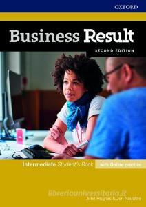 Business Result: Intermediate. Student's Book with Online Practice di John Hughes, Jon Naunton edito da Oxford University ELT
