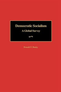 Democratic Socialism di Donald F. Busky edito da Praeger Publishers
