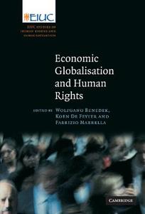 Economic Globalisation and Human Rights edito da Cambridge University Press