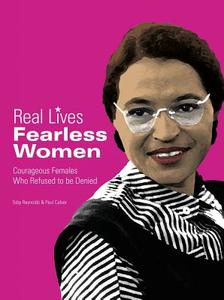 Fearless Women: Courageous Females Who Refused to Be Denied di Toby Reynolds, Paul Calver edito da BES PUB