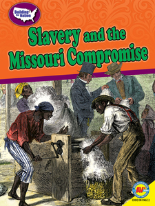 Slavery and the Missouri Compromise di Elisabeth Herschbach edito da WEIGL PUB