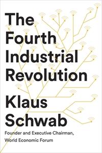 The Fourth Industrial Revolution di Klaus Schwab edito da Random House LCC US