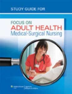 Study Guide For Focus On Adult Health di Linda Honan Pellico edito da Lippincott Williams And Wilkins