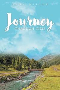 Journey through Time di Sara Miller edito da Page Publishing Inc