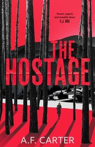 The Hostage di A.F. Carter edito da Head Of Zeus
