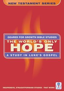 The Worlds Only Hope: A Study in Luke's Gospel di Dorothy Russell edito da CHRISTIAN FOCUS PUBN