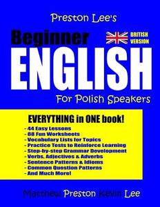 Preston Lee's Beginner English for Polish Speakers (British) di Matthew Preston, Kevin Lee edito da Createspace Independent Publishing Platform