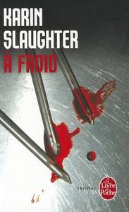 A Froid = A Faint Cold Fear di Karin Slaughter edito da Livre de Poche